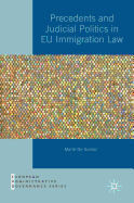 Precedents and Judicial Politics in EU Immigration Law