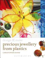 Precious Jewellery from Plastics: Methods and Techniques