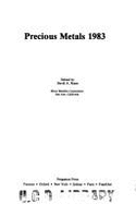 Precious Metals, 1983: Proceedings of the 7th Ipmi Conference, San Francisco - June 1983 - Reese, David A, and International Precious Metals Institute