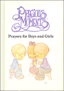 Precious Moments: Prayers for Boys and Girls
