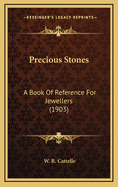 Precious Stones: A Book of Reference for Jewellers (1903)