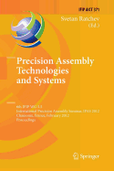 Precision Assembly Technologies and Systems: 6th Ifip Wg 5.5 International Precision Assembly Seminar, Ipas 2012, Chamonix, France, February 12-15, 2012, Proceedings