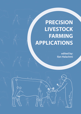 Precision livestock farming applications: Making sense of sensors to support farm management - Halachmi, Ilan (Editor)