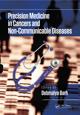Precision Medicine in Cancers and Non-Communicable Diseases - Barh, Debmalya