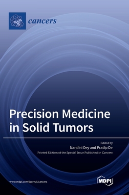 Precision Medicine in Solid Tumors - Dey, Nandini (Editor), and De, Pradip (Editor)