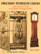 Precision Pendulum Clocks: The Quest for Accurate Timekeeping