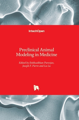 Preclinical Animal Modeling in Medicine - Purevjav, Enkhsaikhan (Editor), and Pierre, Joseph F (Editor), and Lu, Lu (Editor)