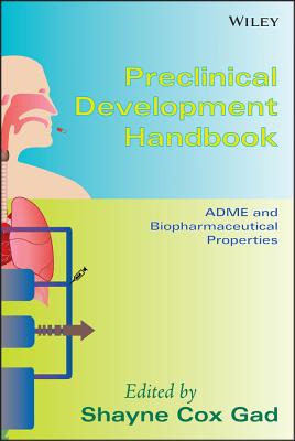 Preclinical Development Handbook: ADME and Biopharmaceutical Properties - Gad, Shayne Cox (Editor)