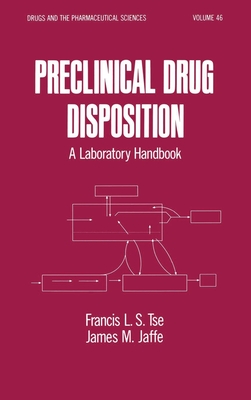 Preclinical Drug Disposition: A Laboratory Handbook - Tsefrancis, Lai-Sing