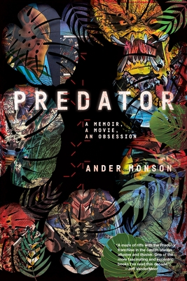 Predator: A Memoir, a Movie, an Obsession - Monson, Ander