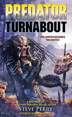 Predator: Turnabout - Perry, Steve, Dr.