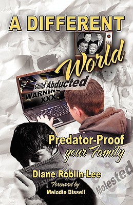 Predators Live Among Us: Protect Your Family from Child Sex Abuse - Roblin Lee, Diane, and Bissell, Melodie (Foreword by)