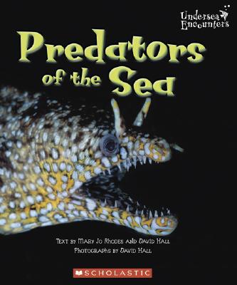 Predators of the Sea - Rhodes, Mary Jo, and Hall, David (Photographer)