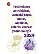 Predicciones Astrolgicas, Carta del Tarot, Runas, Amuletos, Colores, Cuarzos y Numerologa 2024