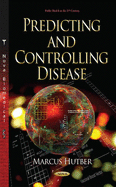 Predicting and Controlling Disease