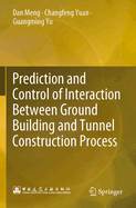 Prediction and Control of Interaction between Ground Building and Tunnel Construction Process