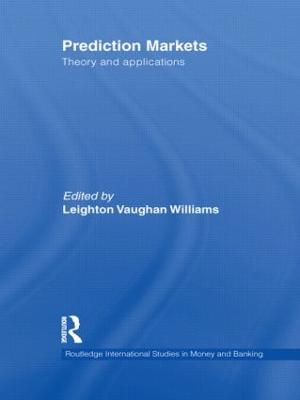 Prediction Markets: Theory and Applications - Vaughan Williams, Leighton (Editor)
