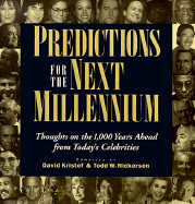 Predictions for the Next Millennium: Thoughts on the 1,000 Years Ahead from Today's Celebrities