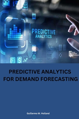 Predictive analytics for demand forecasting - M Holland, Guillermo