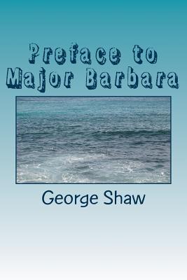 Preface to Major Barbara - Shaw, George Bernard