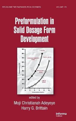 Preformulation in Solid Dosage Form Development - Adeyeye, Moji Christianah (Editor), and Brittain, Harry G (Editor)