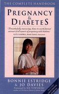 Pregnancy and Diabetes: A Complete Guide - Estridge, Bonnie, and Davies, Jo, and Townsend, Sue (Foreword by)
