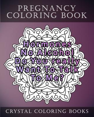 Pregnancy Coloring Book: 20 Relatable Pregnancy Quote Mandala Coloring Pages For Adults - Crystal Coloring Books