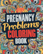 Pregnancy Coloring Book: A Snarky, Irreverent & Funny Pregnancy Coloring Book Gift Idea for Pregnant Women