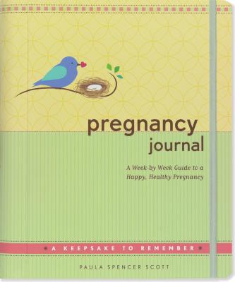 Pregnancy Journal: A Week-By-Week Guide to a Happy, Healthy Pregnancy - Peter Pauper Press (Creator)