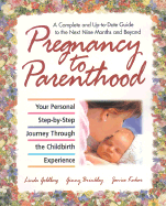 Pregnancy to Parenthood: Your Personal Step-By-Step Journey Through the Childbirth Experience