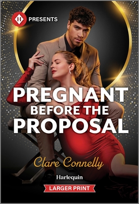 Pregnant Before the Proposal - Connelly, Clare