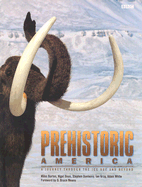 Prehistoric America: A Journey Through the Ice Age and Beyond