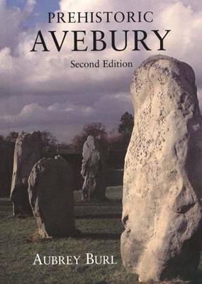 Prehistoric Avebury - Burl, Aubrey, Dr.