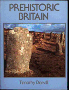 Prehistoric Britain - Darvill, Timothy