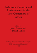 Prehistoric Cultures and Environments in the Late Quaternary of