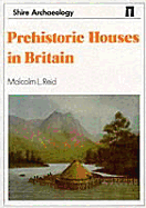 Prehistoric Houses in Britain