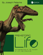 Prehistoric Life: An Examination of the History of Life and Evolution