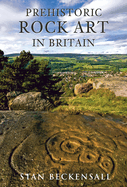 Prehistoric Rock Art in Britain: Sermons in Stone