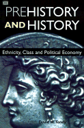 Prehistory and History: Ethnicity, Class and Political Economy