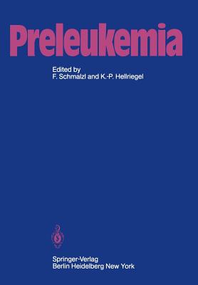 Preleukemia - Schmalzl, F (Editor), and Hellriegel, K -P (Editor)