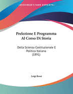 Prelezione E Programma Al Corso Di Storia: Della Scienza Costituzionale E Politica Italiana (1891)