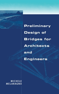 Preliminary Design of Bridges for Architects and Engineers - Melaragno