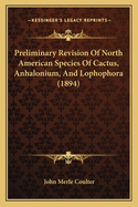 Preliminary Revision of North American Species of Cactus, Anhalonium, and Lophophora (1894)