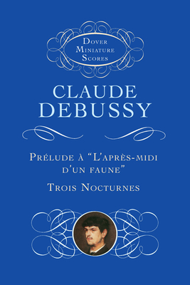 Prelude A L'Apres-Midi D'Un Faune/Trois Nocturnes - Debussy, Claude