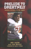 Prelude to Greatness: Sooner Football in the 1990's - Smith, Jay, and Evans, Rod L, and Boren, David (Foreword by)