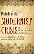 Prelude to the Modernist Crisis: The Firmin Articles of Alfred Loisy