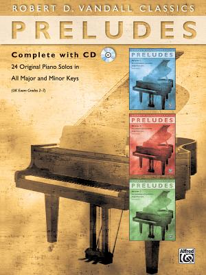 Preludes Complete: 24 Original Piano Solos in All Major and Minor Keys, Book & CD - Vandall, Robert D (Composer)