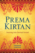 Prema Kirtan: Journey into Sacred Sound
