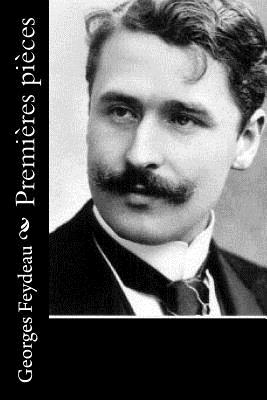 Premires pices - Feydeau, Georges