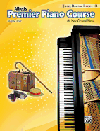 Premier Piano Course Jazz, Rags & Blues, Bk 1b: All New Original Music